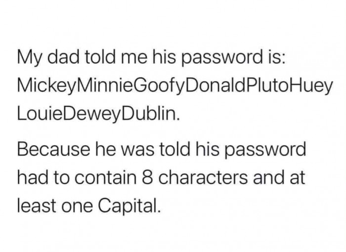 My dad's password