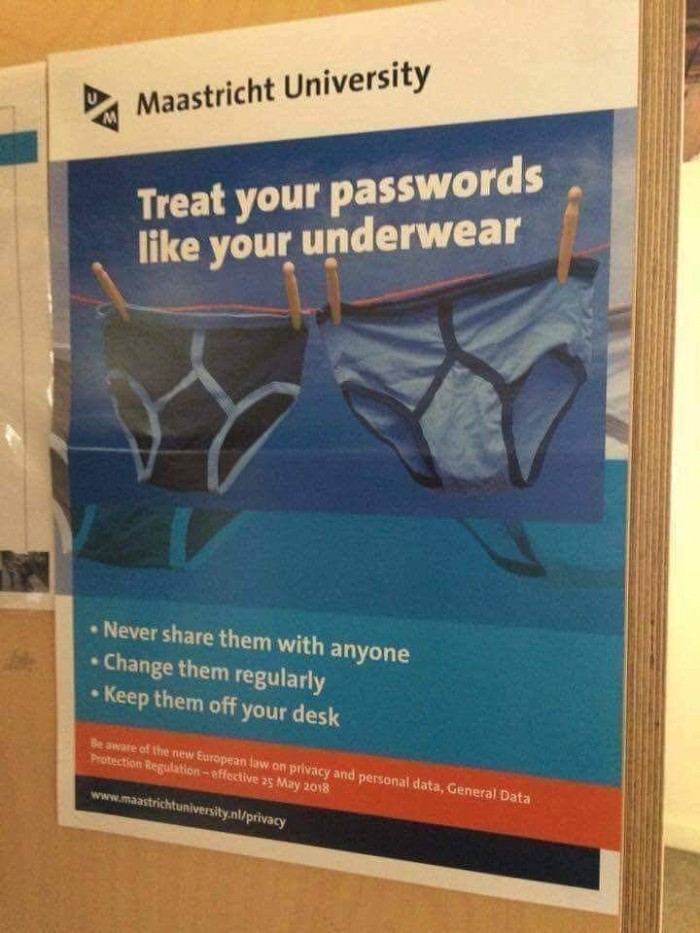 Treat your passwords like your underwear