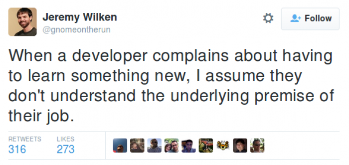 When a developer complains about having to learn something new