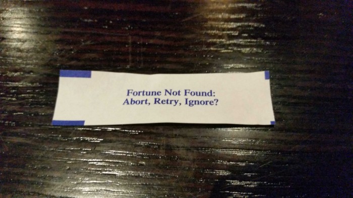 What is this, an MS-DOS fortune cookie?