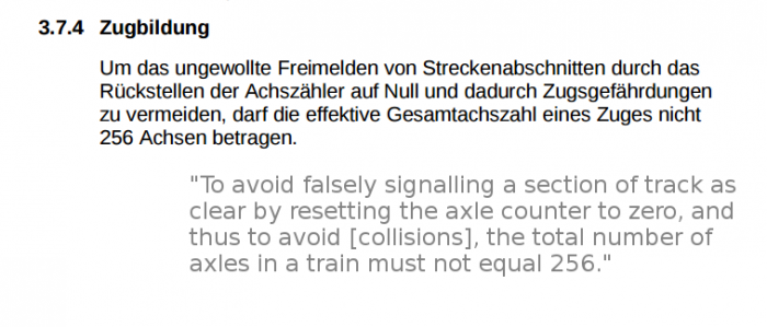 Trains in Switzerland must not have exactly 256 axles, or the signalling system gets confused.