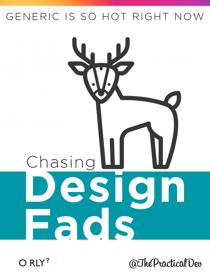 Chasing Design Fads