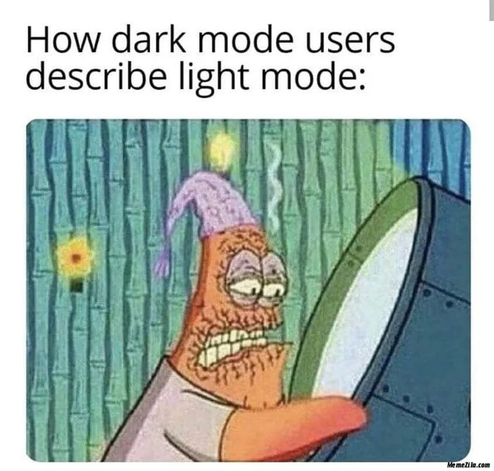 Never used dark mode.